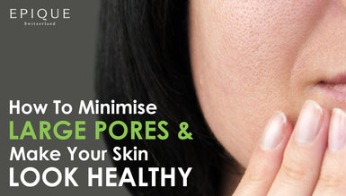Here’s How to Minimise Large Pores and Make your Skin Look Healthy